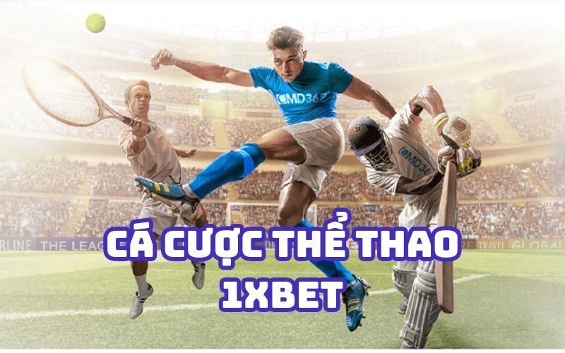 1XBET - Nhà cái cá cược uy tín nhất Việt Nam và châu Á