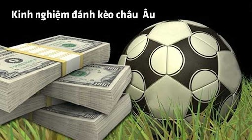 Kèo châu Âu là gì? Hướng dẫn cách chơi kèo 1x2 chuẩn nhất