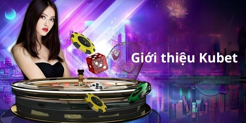Kubet - Nhà cái nổi bật với hệ thống bảo mật tối ưu