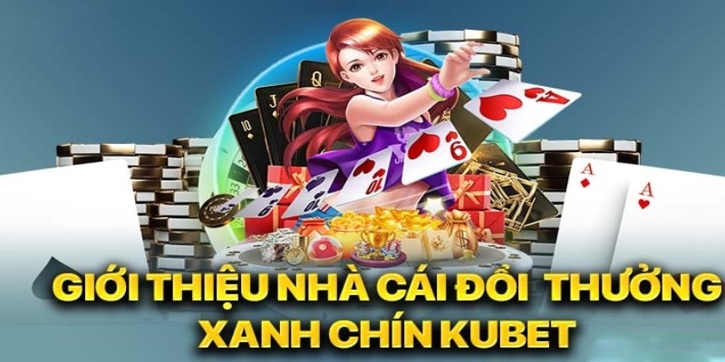 Kubet - Nhà cái nổi bật với hệ thống bảo mật tối ưu