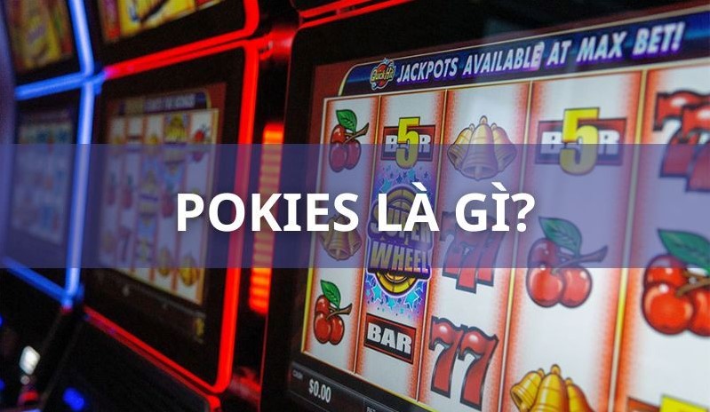 Pokies - Game slot hấp dẫn, dành cho tín đồ đam mê cá cược