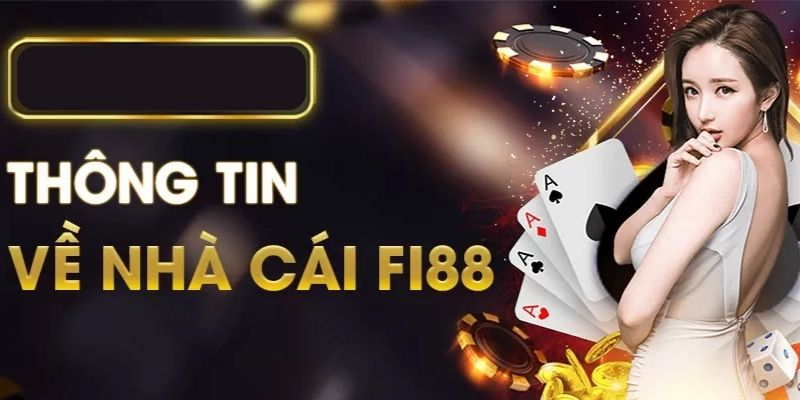 Fi88 - nhà cái uy tín cung cấp cá cược giải trí đẳng cấp